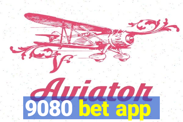 9080 bet app